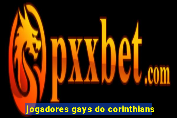 jogadores gays do corinthians